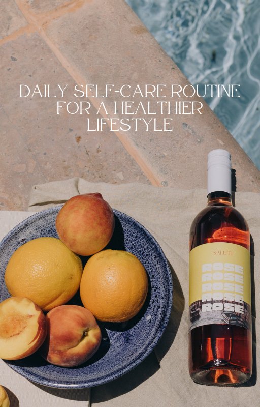 Daily Self-Care Routine for a Healthier Lifestyle - Alumis